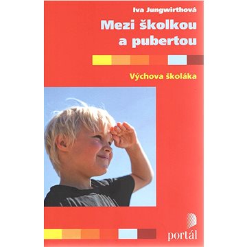 Mezi školkou a pubertou: Výchova školáka (978-80-262-0473-2)