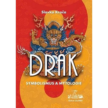 Drak Symbolismus a mytologie (978-80-86038-61-2)