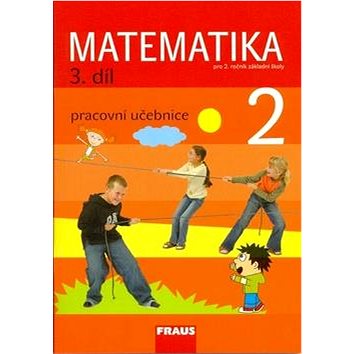 Matematika 2/3. díl Pracovní učebnice: Pro 2. ročník základní školy (978-80-7238-982-7)
