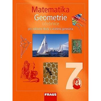 Matematika 7 Geometrie Učebnice: Pro zákaldní školy a víceletá gymnázia (978-80-7238-681-9)