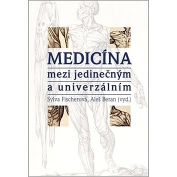 Medicína mezi jedinečným a univerzálním (978-80-7465-052-9)