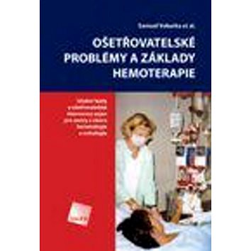 Ošetřovatelské problémy a základy hemoterapie (978-80-7262-299-3)