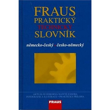 Fraus Praktický technický slovník německo-český česko-německý (978-80-7238-742-7)