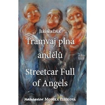 Tramvaj plná andělů/ Streetcar Full of Angels (978-80-902602-5-2)