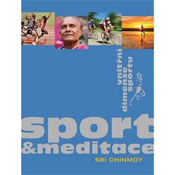 Sport a meditace: Vnitřní rozměr sportu (978-80-86581-74-3)