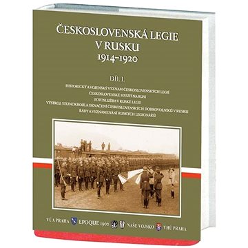 Československá legie v Rusku 1914-1920: Díl 1 (978-80-206-1413-1)