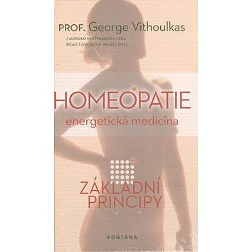 Homeopatie Energetická medicína: Základní principy (978-80-7336-729-9)