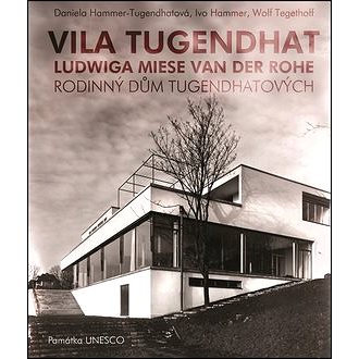 Vila Tugendhat Ludwiga Miese van der Rohe: Rodinný dům Tugendhatových (978-80-7485-012-7)