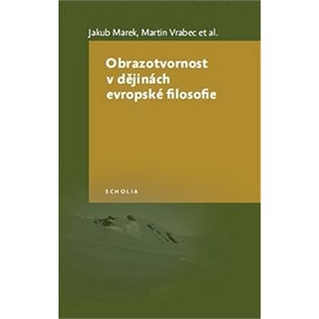 Kniha Obrazotvornost v dějinách evropské filosofie (978-80-7476-041-9)