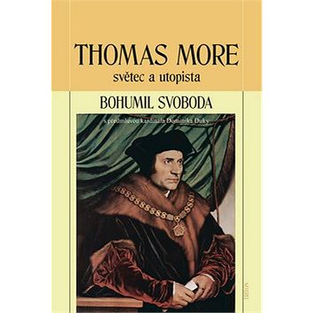 Thomas More světec a utopista (978-80-7387-726-2)