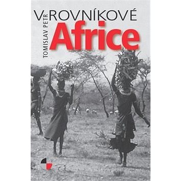 Kniha V rovníkové Africe (978-80-87079-39-3)