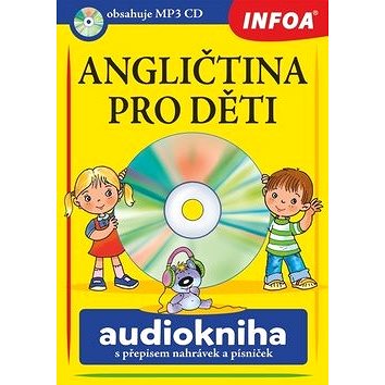 Angličtina pro děti Audiokniha s přepisem nahrávek a písniček (978-80-7240-897-9)