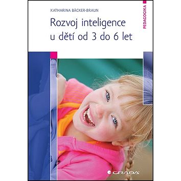 Rozvoj inteligence u dětí od 3 do 6 let (978-80-247-4798-9)