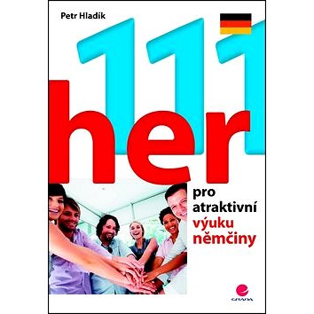 111 her pro atraktivní výuku němčiny (978-80-247-5211-2)