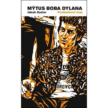 Mýtus Boba Dylana (978-80-87506-42-4)