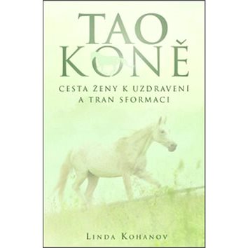 Tao koně: Cesta ženy k uzdravení a transformaci (978-80-7370-266-3)