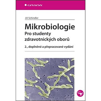 Mikrobiologie: Pro studenty zdravotnických oborů, 2., doplněné a přepracované vydání (978-80-247-4771-2)