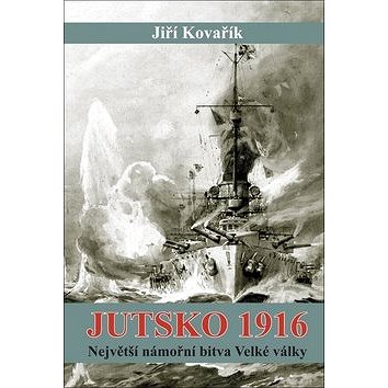 Jutsko 1916: Největší námořní bitva Velké války (978-80-7497-031-3)