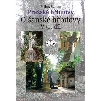 Pražské hřbitovy Olšanské hřbitovy V. 1. díl (978-80-7277-524-8)