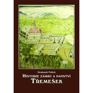 Historie zámku a panství Třemešek (978-80-86438-50-4)