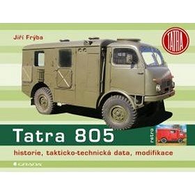 Tatra 805: historie, takticko-technická data, modifikace (978-80-247-5201-3)