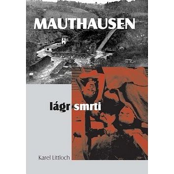 Mauthausen lágr smrti (978-80-7268-612-4)
