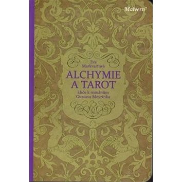 Alchymie a tarot: klíče k románům Gustava Meyrinka (978-80-87580-82-0)