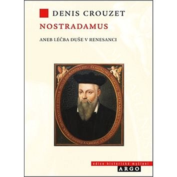 Nostradamus aneb Léčba duše v renesanci (978-80-257-1269-6)