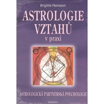 Astrologie vztahů v praxi: Astrologická partnerská psychologie (80-7336-324-0)