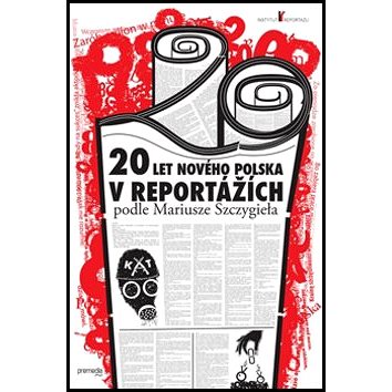 20 let nového Polska v reportážích podle Mariusze Szczygieła (978-80-8159-036-8)