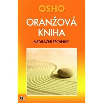 Oranžová kniha: Meditační techniky (978-80-8100-386-8)