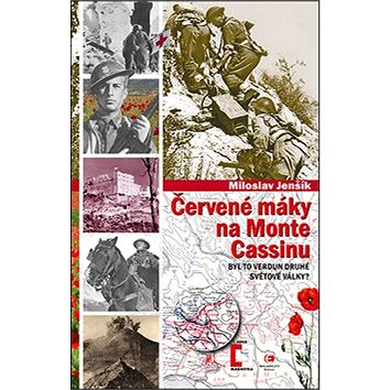 Červené máky na Monte Cassinu: 34. svazek Byl to Verdun druhé světové války? (978-80-7425-224-2)