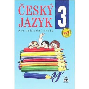Český jazyk 3 pro základní školy (978-80-7235-538-9)
