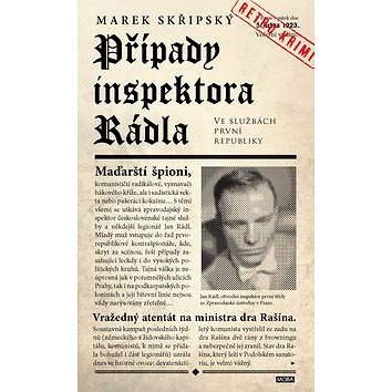 Případy inspektora Rádla: Ve službách první republiky (978-80-243-6486-5)