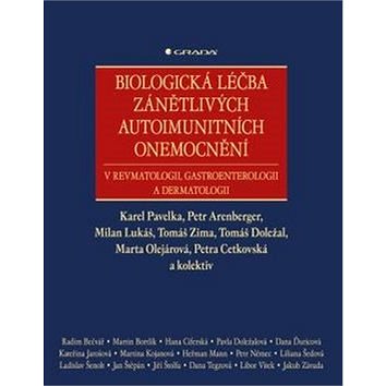 Biologická léčba zánětlivých autoimunitních onemocnění: v revmatologii, gastroenterologii a dermatol (978-80-247-5048-4)