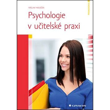 Psychologie v učitelské praxi (978-80-247-3704-1)