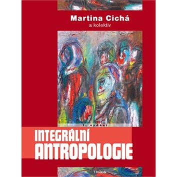 Integrální antropologie (978-80-7387-816-0)