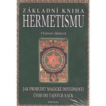 Základní kniha hermetismu (978-80-7336-071-9)