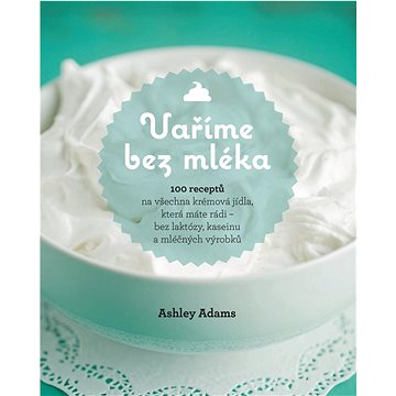 Vaříme bez mléka (978-80-7370-383-7)