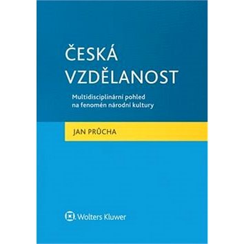 Česká vzdělanost: Multidisciplinární pohled na fenomén národní kultury. (978-80-7478-675-4)