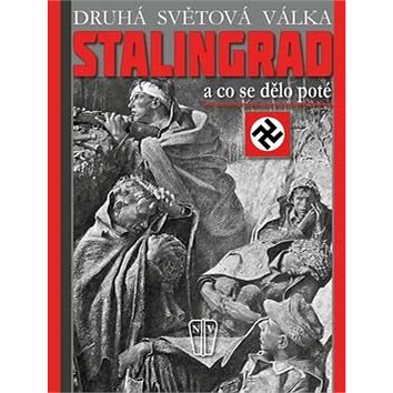 Stalingrad A co se dělo poté (978-80-206-1512-1)