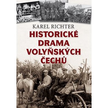 Historické drama volyňských Čechů (978-80-7425-244-0)