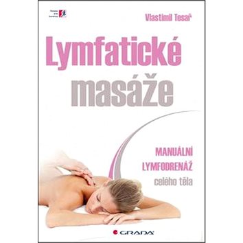 Lymfatické masáže: Manuální lymfodrenáž celého těla (978-80-247-5456-7)