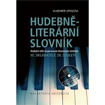 Hudebně-literární slovník III.: Skladatelé 20. století (978-80-210-5959-7)