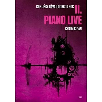 Piano live: Kde lišky dávají dobrou noc II. (978-80-7215-492-0)