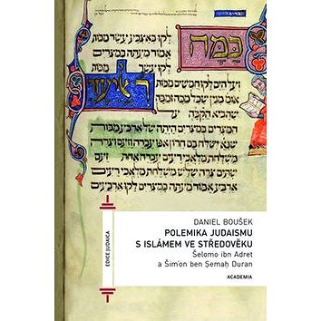 Polemika judaismu s islámem ve středověku: Šelomo ibn Adret a Šimon ben Cemach Duran (978-80-200-2443-5)