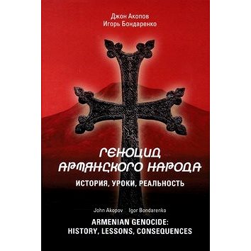 Armenian Genocide: History, lessons, consequences (978-80-971764-5-7)