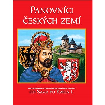 Panovníci českých zemí: Od Sáma po Karla I. (978-80-7371-840-4)