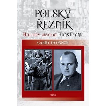 Polský řezník: Hitlerův advokát Hans Frank (978-80-7387-900-6)