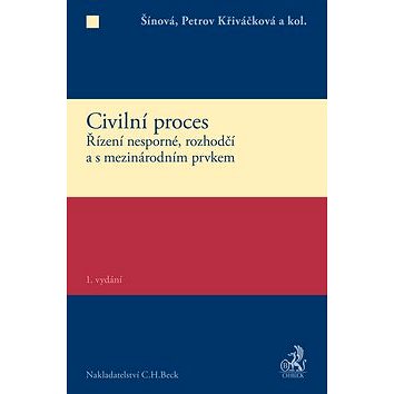 Civilní proces Zvláštní část: Řízení nesporné, rozhodčí a s mezinárodním prvkem (978-80-7400-594-7)